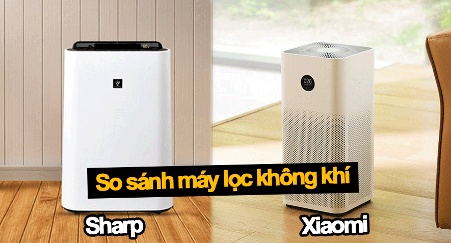 So sánh máy lọc không khí Xiaomi và Sharp: Lựa chọn nào cho bạn?