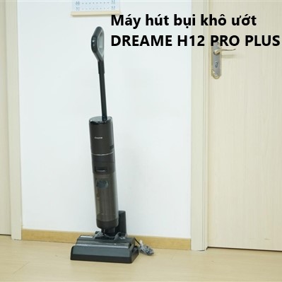 Máy hút bụi khô ướt Dreame H12 Pro Plus - Công suất 300W