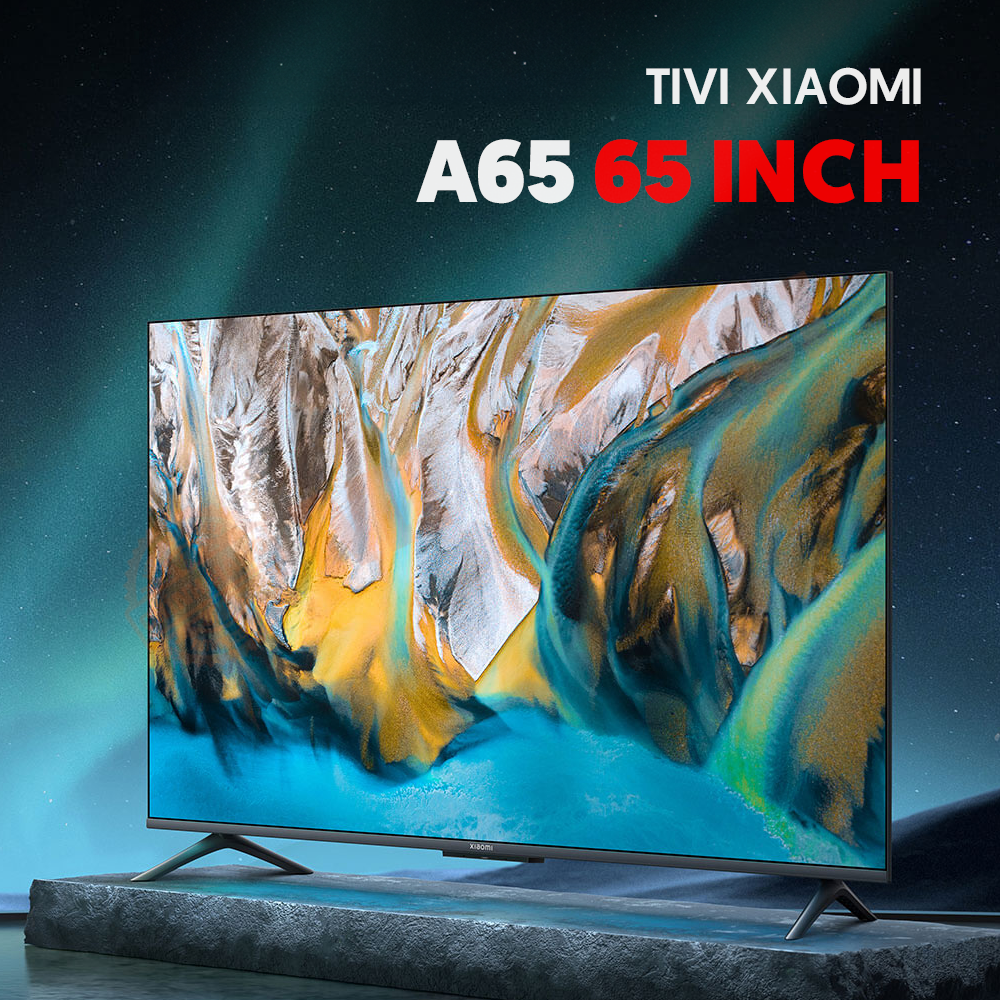 Tivi Xiaomi A65 65 inch màn hình 4K UHD tràn viền