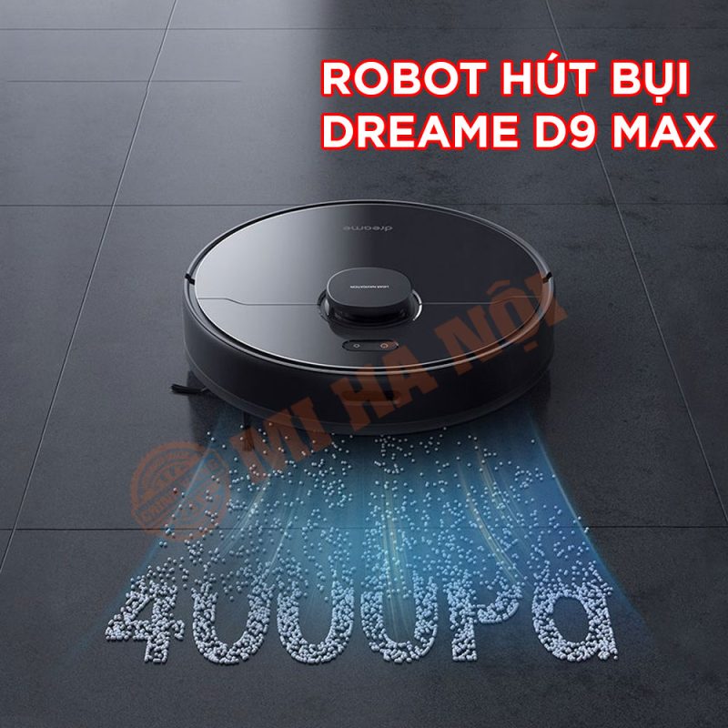 Dreame D9 Max có công suất lớn lên tới 4000Pa