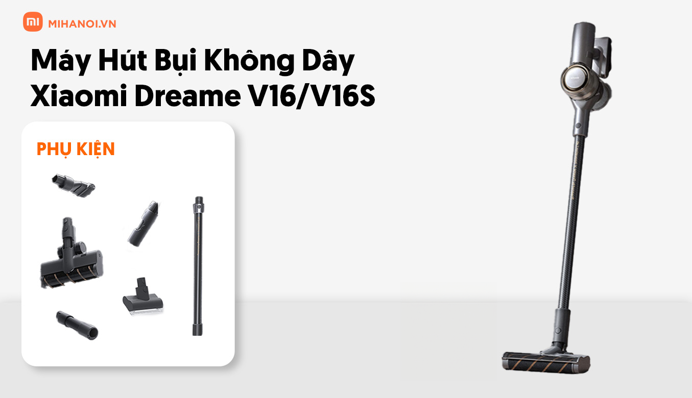 Máy hút bụi không dây Xiaomi Dreame V16/V16s