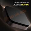 Aqara Hub M3, điều khiển trung tâm Zigbee 3.0, hỗ trợ Matter