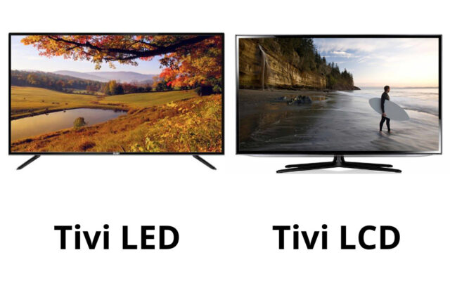So sánh Tivi LED và LCD