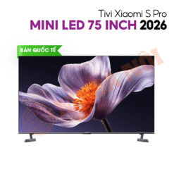Tivi Xiaomi S Pro Mini LED 75 inch 2026 L75MB-SSEA - Bản Quốc Tế