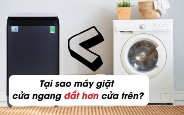 Tại sao máy giặt cửa trước đắt hơn cửa trên