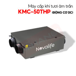 Máy cấp khí tươi âm trần Novalife KMC-50THP - Lưu lượng 580m³/h, Hiệu suất ERV>80%