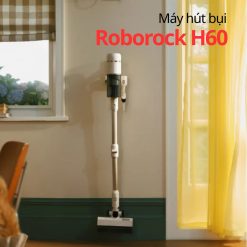 Máy hút bụi cầm tay Roborock H60 - Bản quốc tế
