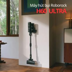 Máy hút bụi cầm tay Roborock H60 Ultra - Bản quốc tế
