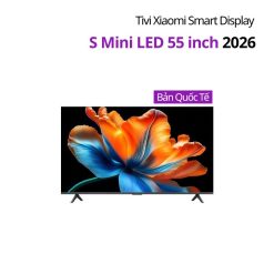 Rẻ vô địch-Tivi Xiaomi Smart Display S Mini LED 55 inch 2026 - Bản Quốc Tế