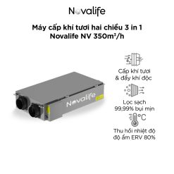 Máy cấp khí tươi hai chiều 3 in 1 Novalife 350m³/h - Hiệu suất ERV 80%, Lọc IFD tích điện khử trùng